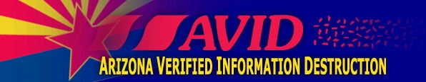 Arizona Verified Information Destruction (AVID)