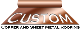 CUSTOM COPPER AND SHEET METAL ROOFING, INC.