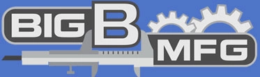  Big B Manufacturing, Inc.