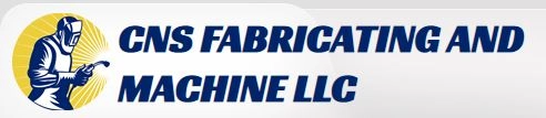 CNS FABRICATING AND MACHINE LLC