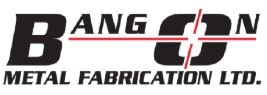 Bang On Metal Fabrication Ltd.