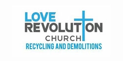 Love Revolution Church Recycling And Demolitions