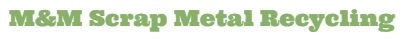 M&M Scrap Metal Recycling Ltd
