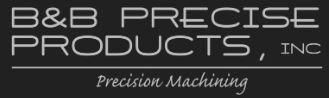 B&B Precise Products, Inc.