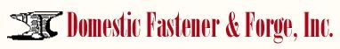Domestic Fastener & Forge, Inc.