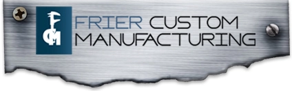 Frier Custom Manufacturing, Inc.