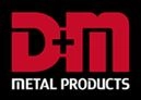 D + M Metal Products
