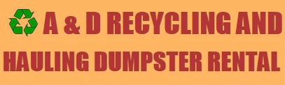 A & D Recycling and Hauling Dumpster Rental