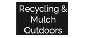 Recycling & Mulch Outdoors