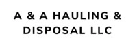 A & A Hauling & Disposal LLC