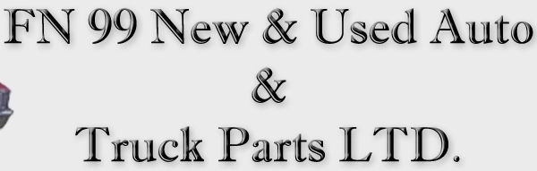 FN99 New & Used Auto & Truck Parts Ltd.