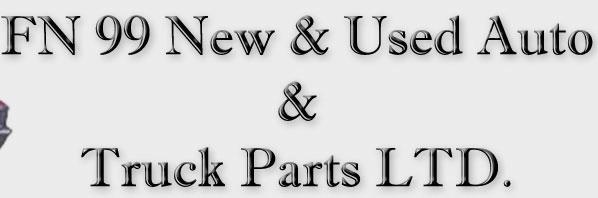 FN 99 New & Used Auto & Truck Parts LTD.