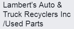 Lamberts Auto & Truck Recyclers, Inc.