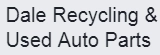 Dale Recycling & Used Auto Parts