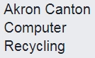 Akron Canton Computer Recycling