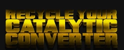 Recycle Your Catalytic Converter